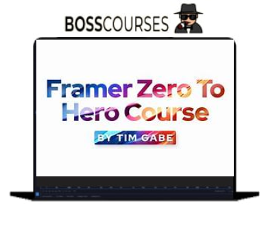 Framer Zero To Hero by Tim Gabe
